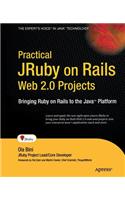 Practical JRuby on Rails Web 2.0 Projects: Bringing Ruby on Rails to the Java Platform