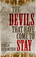 Devils That Have Come to Stay