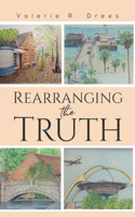 Rearranging the Truth