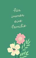 Für immer eine Familie: A5 Dotted Grid Journal - Skizzenbuch - Stammbuch - Familienbuch - Notizbuch - Zeichenbuch - Geschenk für Familien, Eltern, Väter, Mütter, Alleinerzi