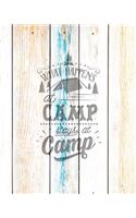 What Happens At Camp Stays At Camp: Family Camping Planner & Vacation Journal Adventure Notebook - Rustic BoHo Pyrography - Driftwood Boards