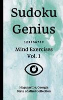 Sudoku Genius Mind Exercises Volume 1: Hogansville, Georgia State of Mind Collection