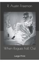 When Rogues Fall Out: Large Print