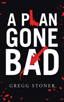 Plan Gone Bad