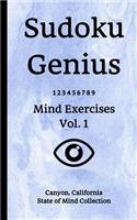 Sudoku Genius Mind Exercises Volume 1: Canyon, California State of Mind Collection