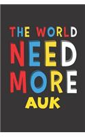 The World Need More Auk: Auk Lovers Funny Gifts Journal Lined Notebook 6x9 120 Pages