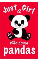 just a girl who loves pandas: pandas Journal for girls funny gift for girls notebook for women