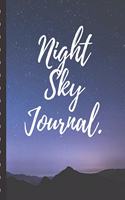 Night Sky Journal: Astronomer Notebook - Lunar Moon - Outer Space Observations - Stars - Stargazing - Telescope - Backyard Galaxy - Cosmic Star watching