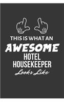 This Is What An Awesome Hotel Housekeeper Looks Like Notebook