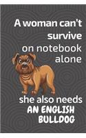 A woman can't survive on notebook alone she also needs an English Bulldog