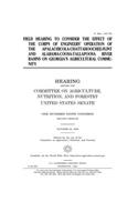 Field hearing to consider the effect of the Corps of Engineers' operation of the Apalachicola-Chattahoochee-Flint and Alabama-Coosa-Tallapoosa river basins on Georgia's agricultural community