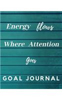 Energy Flows Where Attention Goes Goal Journal