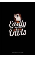 Easily Distracted by Owls: Gas & Mileage Log Book(1689 Gas & Mileage Log Book)