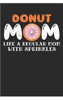 Donut mom like a regular mom with sprinkles