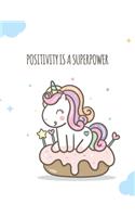 Unicorn Positivity Is A Superpower Task Notebook with Glossy Finish to Write In for Men - Women - Lined