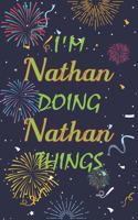 I'm Nathan Doing Nathan Things Notebook Birthday Gift