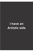 I have an Artistic side