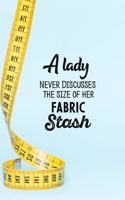 A Lady Never Discusses The Size Of Her Fabric Stash