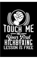 Touch me - first Kickboxing lesson free: 6" x 9" 120 pages ruled Journal I 6x9 lined Notebook I Diary I Sketch I Journaling I Planner I Kickboxing Gift I Self Defense Gift