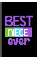Best Niece Ever: Family Tree Kinship Ancestry Household Love Bloodline Ancestors Best Niece Ever Gift (6"x9") Lined notebook Journal to write in
