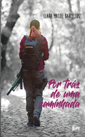 Por trás de uma caminhada