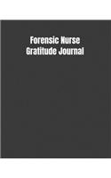 Forensic Nurse Gratitude Journal: Start Your Day Off Grateful In The Medical Field Gift Diary