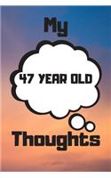 My 47 Year Old Thoughts: 47 Year Old Birthday Gift Journal / Notebook / Diary / Unique Greeting Card Alternative