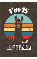 I am 15 And Llamazing