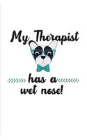 My Therapist Has A Wet Nose!