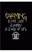 Farming Is Not Just A Hobby Is A Way Of Life