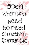 Open When You Need to Read Something Romantic