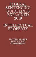 Federal Sentencing Guidelines Explained 2019 Intellectual Property