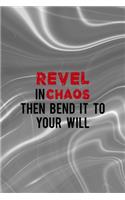Revel In Chaos Then Bend It To Your Will: Notebook Journal Composition Blank Lined Diary Notepad 120 Pages Paperback Gray Aqua Chaos