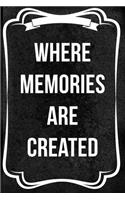 Where Memories Are Created: Notebook Journal Composition Blank Lined Diary Notepad 120 Pages Paperback Black Texture Concerts