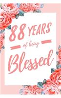 88 Years Of Being Blessed: 6x9" Dot Bullet Floral Notebook/Journal Thankful Grateful 88th Birthday Gift Idea