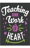 Teaching is a work of heart: thank you teacher gifts: Great for Teacher Appreciation/Thank You/Retirement/Year End unique teacher gifts Journal or Planner