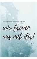 nur das Beste für deine Zukunft - Wir freuen uns mit dir!