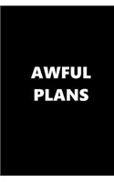 2020 Weekly Planner Funny Humorous Awful Plans 134 Pages: 2020 Planners Calendars Organizers Datebooks Appointment Books Agendas