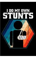 I Do My Own Stunts