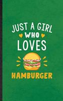 Just a Girl Who Loves Hamburger