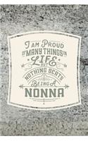 I Am Proud Of Many Things In Life But Nothing Beats Being A Nonna: Family life Grandma Mom love marriage friendship parenting wedding divorce Memory dating Journal Blank Lined Note Book Gift