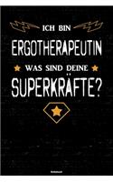 Ich bin Ergotherapeutin was sind deine Superkräfte? Notizbuch: Ergotherapeutin Journal DIN A5 liniert 120 Seiten Geschenk