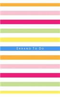 Errand To Do: Planner notebook to keep track of your personal, household and business errands, chores and to do list. Perfect business and home management gifts.