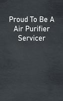 Proud To Be A Air Purifier Servicer