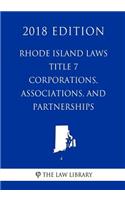 Rhode Island Laws - Title 7 - Corporations, Associations, and Partnerships (2018 Edition)