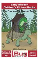 Frog and his Caravan Turtle - Early Reader - Children's Picture Books