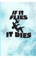 If It Flies, It Dies