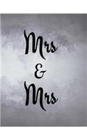 Mrs & Mrs: Notebook/Journal - 160 Lined Pages - 8.5 X 11 Inches - Large Paperback