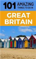 101 Amazing Things to Do in Great Britain