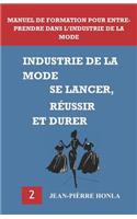 Industrie de la Mode - Se Lancer, Réussir Et Durer: Manuel de Formation Pour Entreprendre Dans l'Industrie de la Mode(2 Volume)